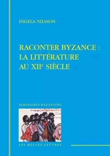 Raconter Byzance - Ingela Nilsson - Les Belles Lettres