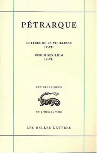 Lettres de la vieillesse. Tome II, Livres IV-VII / Rerum senilium, Libri IV-VII -  Pétrarque - Les Belles Lettres