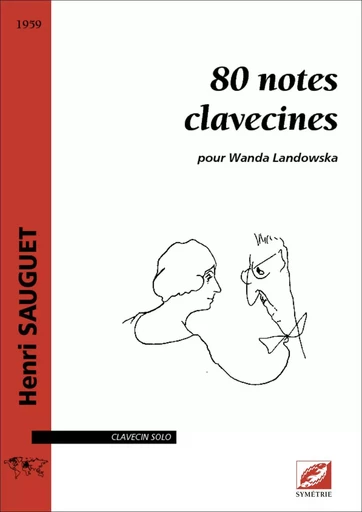 80 notes clavecines  pour Wanda Landowska - Henri Sauguet - SYMETRIE