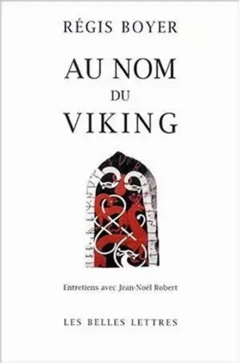 Au Nom du Viking - Régis Boyer - Les Belles Lettres