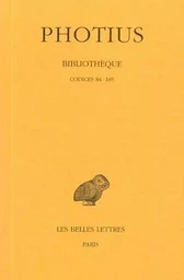 Bibliothèque. Tome II : Codices 84-185