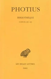 Bibliothèque. Tome V : Codices 230-241