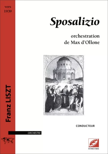 Sposalizio (conducteur A3) - Franz Liszt, Max D'Ollone - SYMETRIE