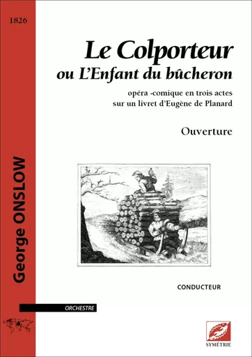 Ouverture du Colporteur ou L’Enfant du bûcheron (conducteur A4) - George Onslow, Lucas Chope - SYMETRIE