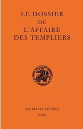 Le Dossier de l'affaire des Templiers