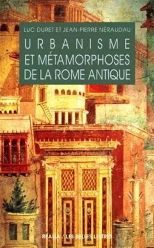 Urbanisme et métamorphoses de la Rome antique - Luc Duret, Jean-Pierre Néraudau - Les Belles Lettres