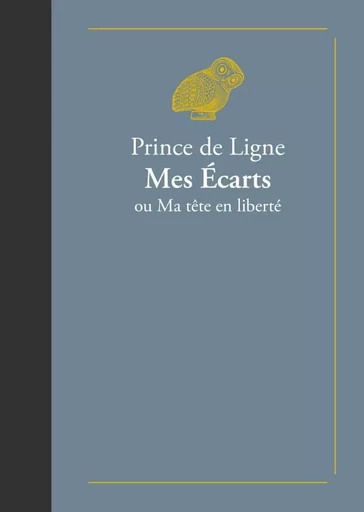 Mes Écarts - Charles-Joseph De Ligne - Les Belles Lettres