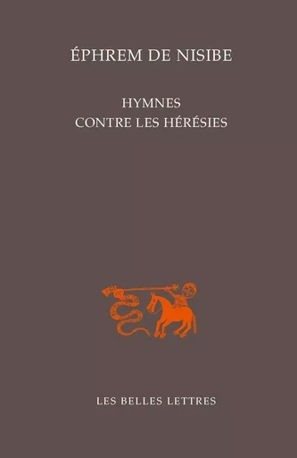 Hymnes contre les hérésies - Éphrem De Nisibe - Les Belles Lettres