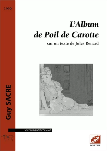 L’Album de Poil de Carotte - Guy SACRE - SYMETRIE