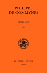 Mémoires. Tome III et dernier : 1484-1498