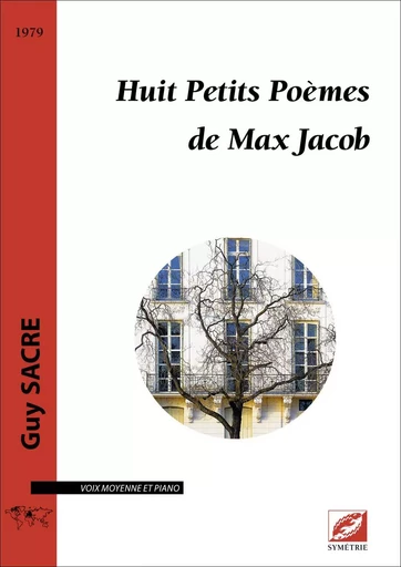 Huit Petits Poèmes de Max Jacob - Guy SACRE, MAX JACOB - SYMETRIE