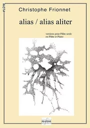 ALIAS / ALIAS ALITER POUR FLUTE SOLO