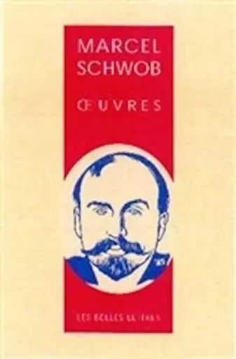 Oeuvres - Marcel Schwob - Les Belles Lettres