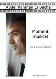 MOMENT MUSICAL POUR 2 SOPRANOS ET PIANO