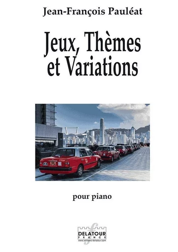 JEUX, THEMES ET VARIATIONS POUR PIANO -  PAULEAT JF - DELATOUR FRANCE