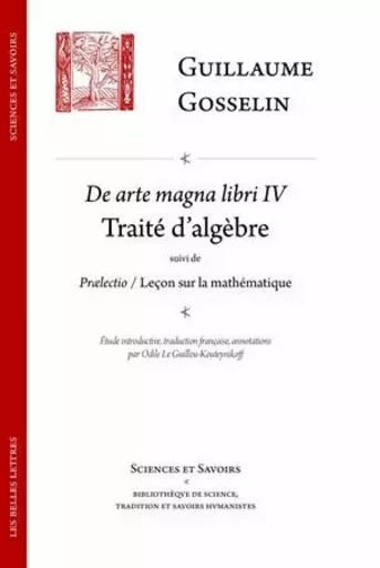 De arte magna libri IV / Traité d'algèbre - Guillaume Gosselin - Les Belles Lettres