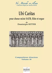 UBI CARITAS POUR CHOEUR MIXTE, FLUTE ET ORGUE