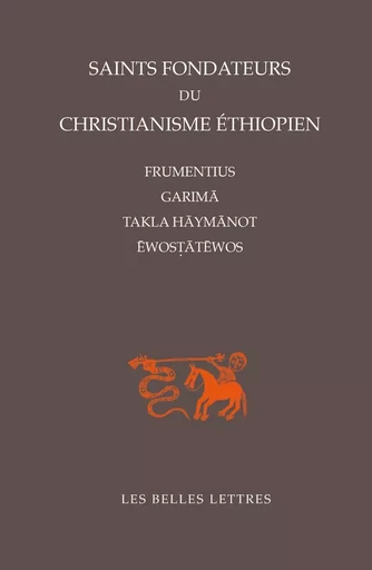 Saints fondateurs du christianisme éthiopien -  - Les Belles Lettres