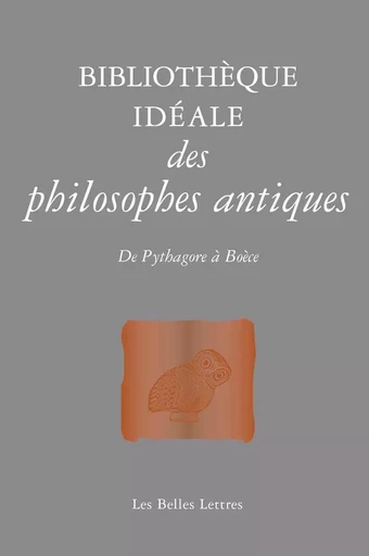 Bibliothèque idéale des philosophes antiques - Jean-Louis Poirier - Les Belles Lettres