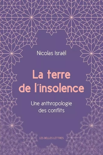 La Terre de l’insolence - Nicolas Israël - Les Belles Lettres