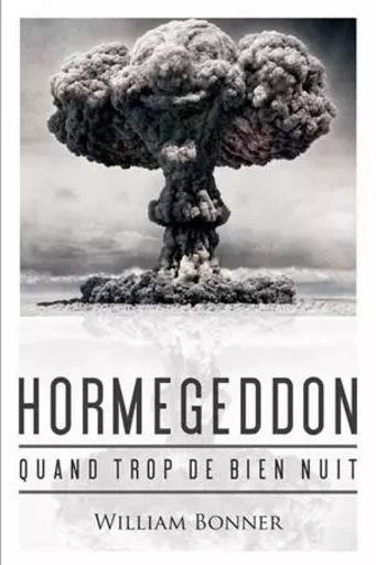 Hormegeddon - William Bonner - Les Belles Lettres