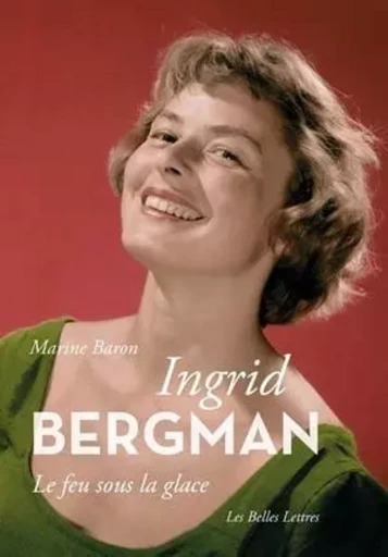 Ingrid Bergman - Marine Baron - Les Belles Lettres