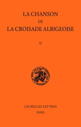 Chanson de la Croisade albigeoise. Tome II