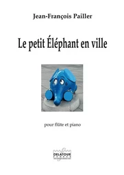 LE PETIT ELEPHANT EN VILLE POUR FLUTE ET PIANO