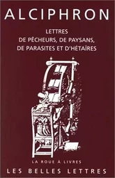 Lettres de pêcheurs, de paysans, de parasites et d'hétaïres