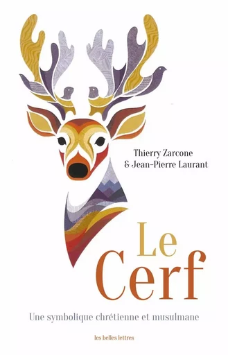 Le Cerf - Jean-Pierre Laurant, Thierry Zarcone - Les Belles Lettres