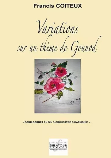 VARIATIONS SUR UN THEME DE GOUNOD POUR CORNET ET ORCHESTRE D'HARMONIE (CONDUCTEUR) -  COITEUX FRANCIS - DELATOUR FRANCE