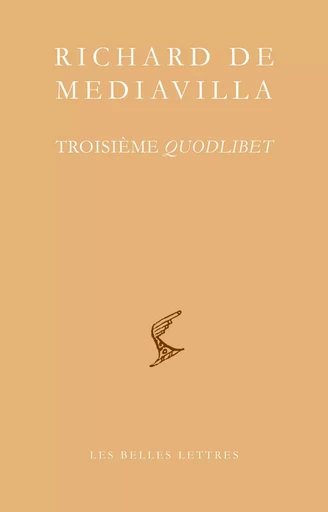 Troisième Quodlibet -  Richard de Mediavilla - Les Belles Lettres