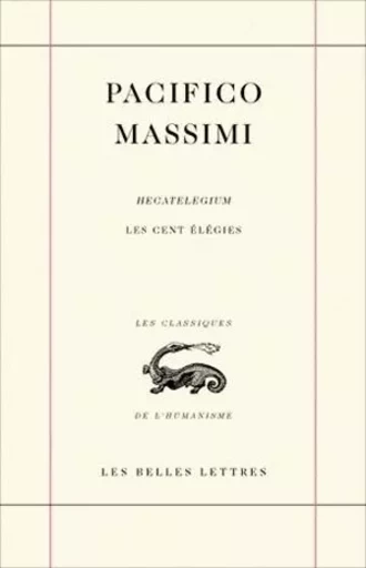 Les Cent nouvelles élégies / Hecatelegium. Tome II - Pacifico Massimi - Les Belles Lettres