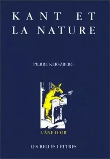 Kant et la nature - Pierre Kerszberg - Les Belles Lettres