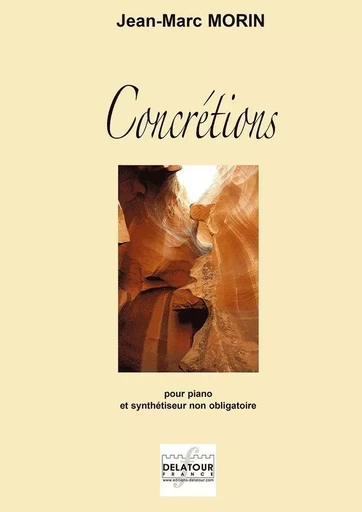 CONCRETIONS POUR PIANO ET SYNTHETISEUR NON OBLIGATOIRE -  MORIN JEAN-MARC - DELATOUR FRANCE