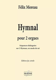 HYMNAL POUR 2 ORGUES - SEQUENCES DIALOGUEES SUR 2 HYMNES, EN MODE DE MI