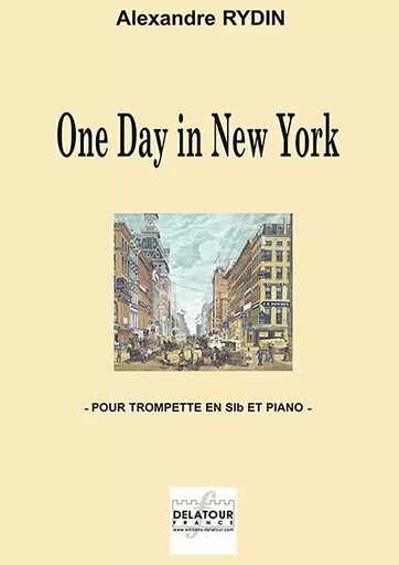 ONE DAY IN NEW YORK POUR TROMPETTE ET PIANO -  RYDIN ALEXANDRE - DELATOUR FRANCE