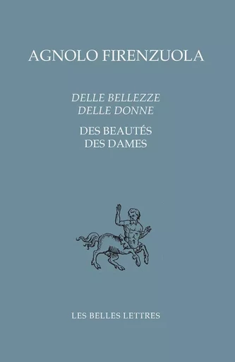 Delle bellezze delle donne / Des beautés des dames - Agnolo Firenzuola - Les Belles Lettres