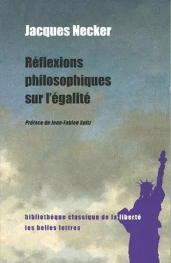 Réflexions philosophiques sur l'égalité - Jacques Necker - Les Belles Lettres