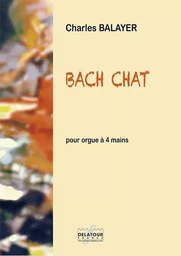 BACH CHAT POUR ORGUE A 4 MAINS