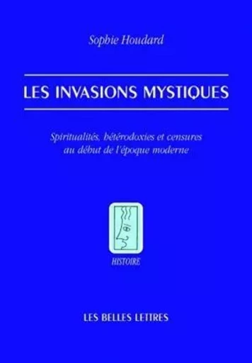 Les Invasions mystiques - Sophie Houdard - Les Belles Lettres