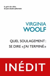 Quel soulagement : se dire « j’ai terminé »