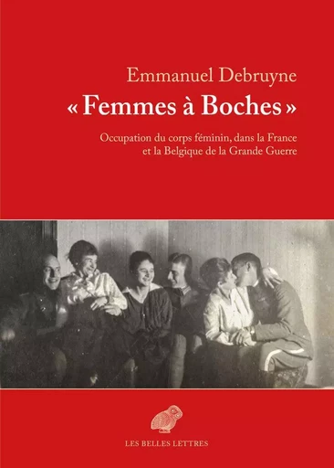 « Femmes à Boches » - Emmanuel Debruyne - Les Belles Lettres