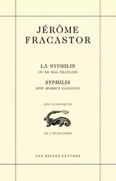 La Syphilis ou le mal français / Syphilis sive morbus gallicus