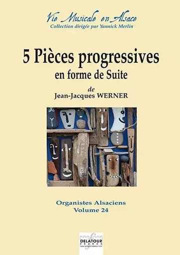 5 PIECES PROGRESSIVES EN FORME DE SUITE POUR ORGUE -  WERNER JEAN-JACQUES - DELATOUR FRANCE