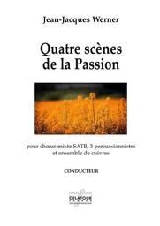 QUATRE SCENES DE LA PASSION - CONDUCTEUR