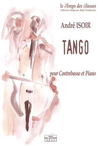 TANGO (VERSION CONTREBASSE ET PIANO) -  ISOIR ANDR - DELATOUR FRANCE