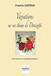 VARIATIONS SUR UN THEME DE DONIZETTI - POUR CORNET ET ORCHESTRE D'HARMONIE (CONDUCTEUR)