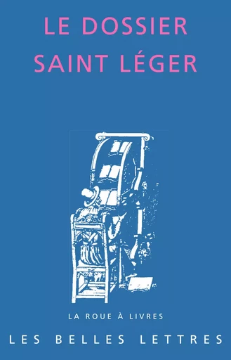 Le dossier Saint Léger -  Collectif - Les Belles Lettres