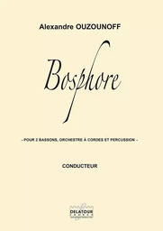 BOSPHORE POUR 2 BASSONS, ORCHESTRE A CORDES ET PERCUSSION (CONDUCTEUR)